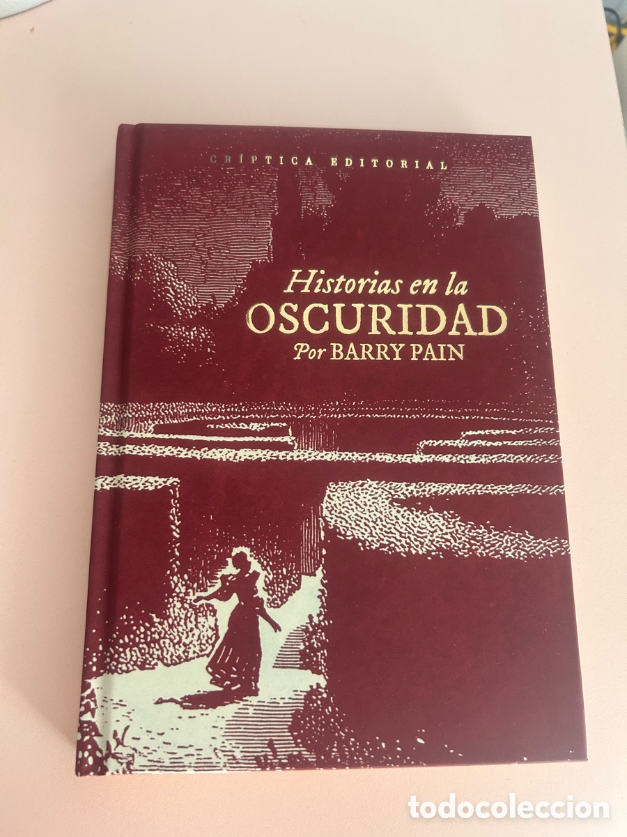 Libros de segunda mano: HISTORIAS EN LA OSCURIDAD &ndash; BARRY PAIN &ndash; CR&Iacute;PTICA EDITORIAL &ndash; TAPA DURA