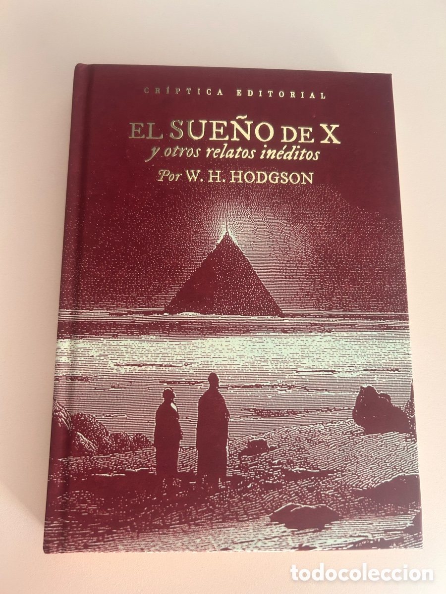 Libros de segunda mano: EL SUE&Ntilde;O DE X Y OTROS RELATOS IN&Eacute;DITOS &ndash; W. H. HODGSON &ndash; CR&Iacute;PTICA &ndash; 1.&ordf; EDICI&Oacute;N 2026