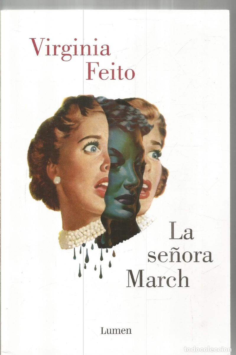Libros de segunda mano: VIRGINIA FEITO. LA SE&Ntilde;ORA MARCH. LUMEN.