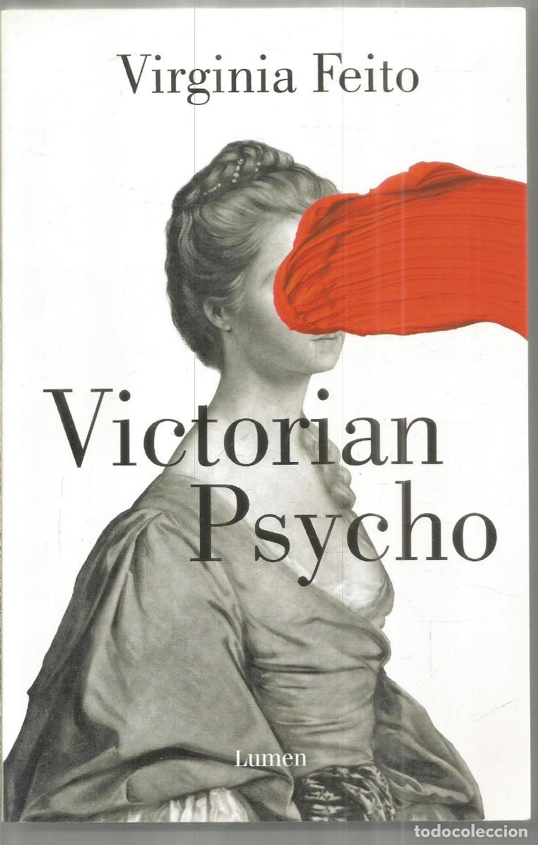 Libros de segunda mano: VIRGINIA FEITO. VICTORIAN PSYCHO. LUMEN.