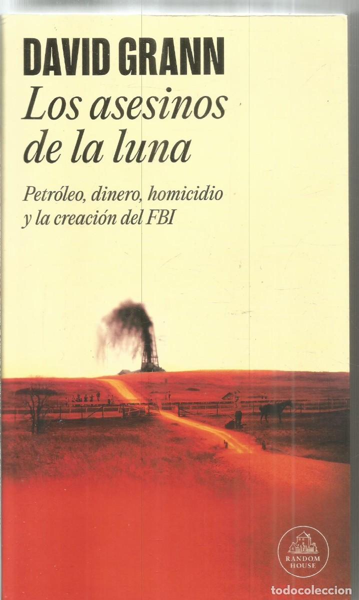 Libros de segunda mano: DAVID GRANN. LOS ASESINOS DE LA LUNA. RANDOM HOUSE.