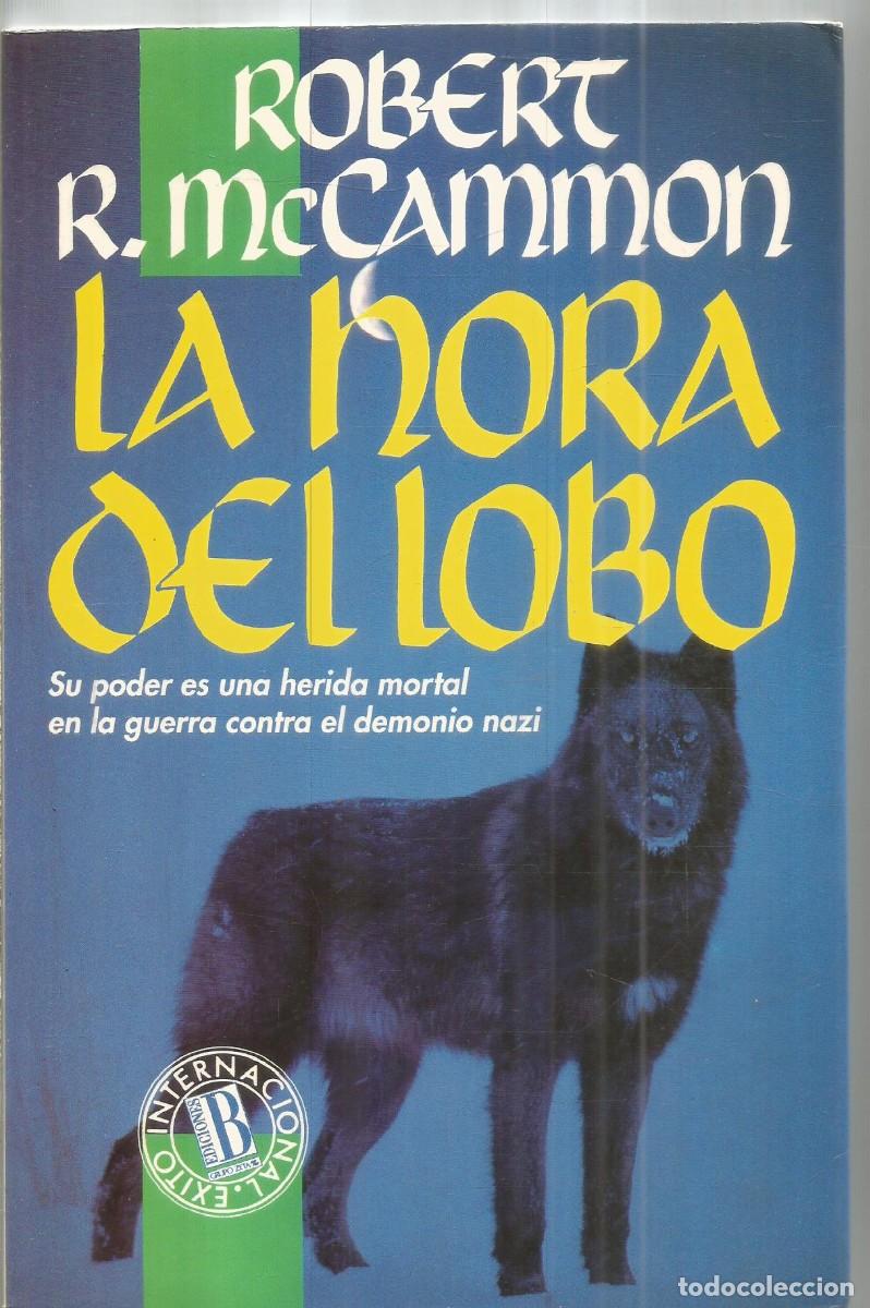 Libros de segunda mano: ROBERT R. McCAMMON. LA HORA DEL LOBO. EDICIONES B. PRIMERA EDICION