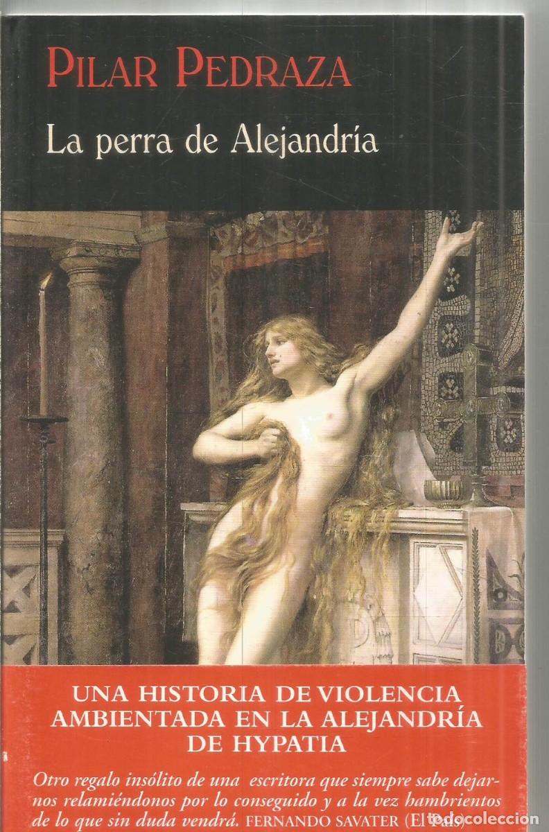 Libros de segunda mano: PILAR PEDRAZA. LA PERRA DE ALEJANDRIA. VALDEMAR EL CLUB DIOGENES