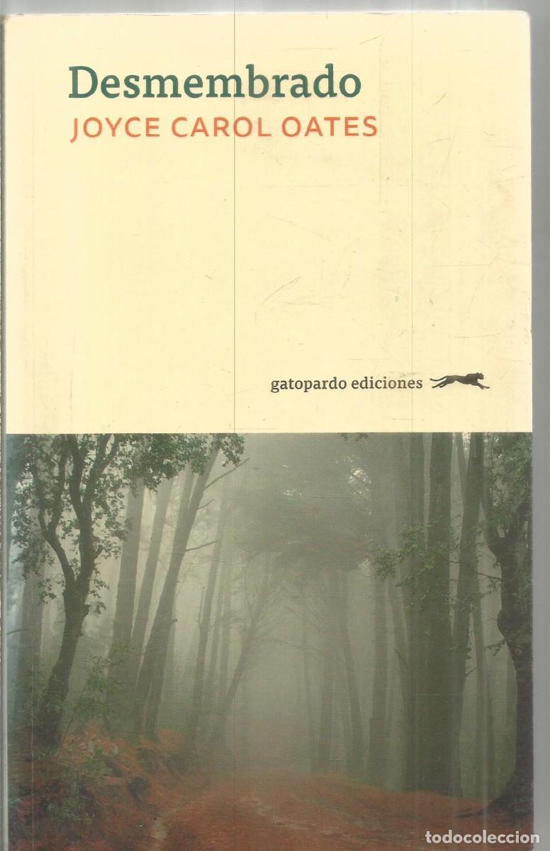 Libros de segunda mano: JOYCE CAROL OATES. DESMEMBRADO. GATOPARDO EDICIONES. PRIMERA EDICION
