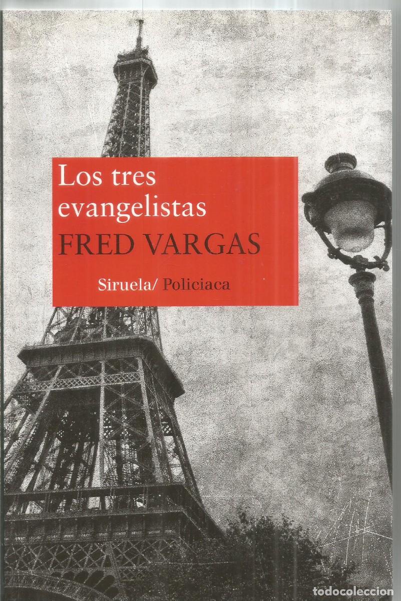 Libros de segunda mano: FRED VARGAS. LOS TRES EVANGELISTAS. SIRUELA. PRIMERA EDICION