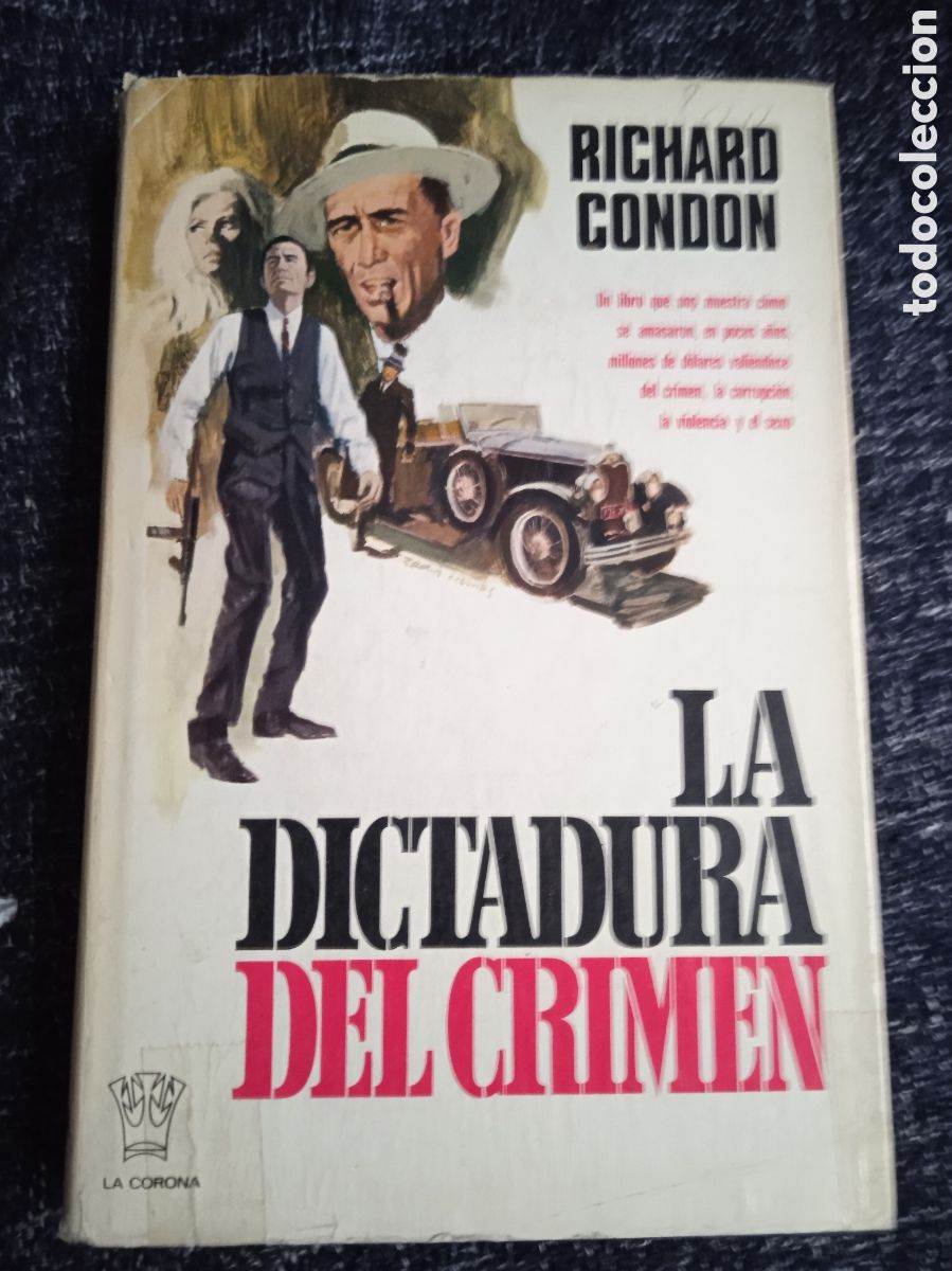 Second hand books: LA DICTADURA DEL CRIMEN / RICHARD CONDON -TAPA DURA -ED. BRUGUERA