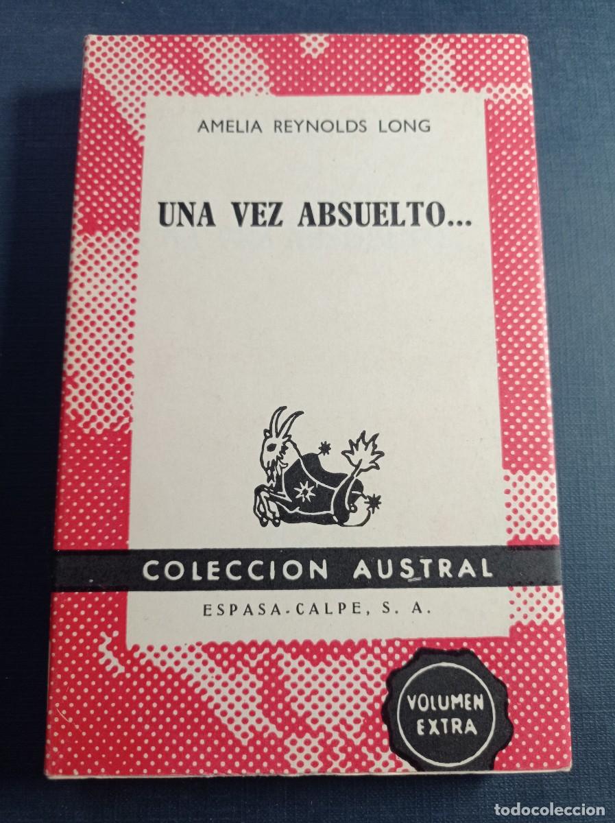 Libros de segunda mano: UNA VEZ ABSUELTO. AMELIA REYNOLDS LONG. J. ROM&Aacute;N. AUSTRAL N&ordm; 1353 EXTRA. ESPASA CALPE, 1966 +++