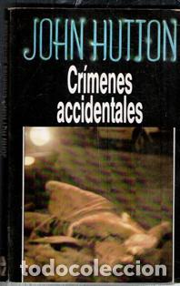 Libros de segunda mano: Cr&iacute;menes accidentales, John Hutton