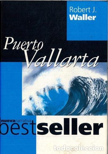 Libros de segunda mano: Puerto Vallarta - Robert J. Waller