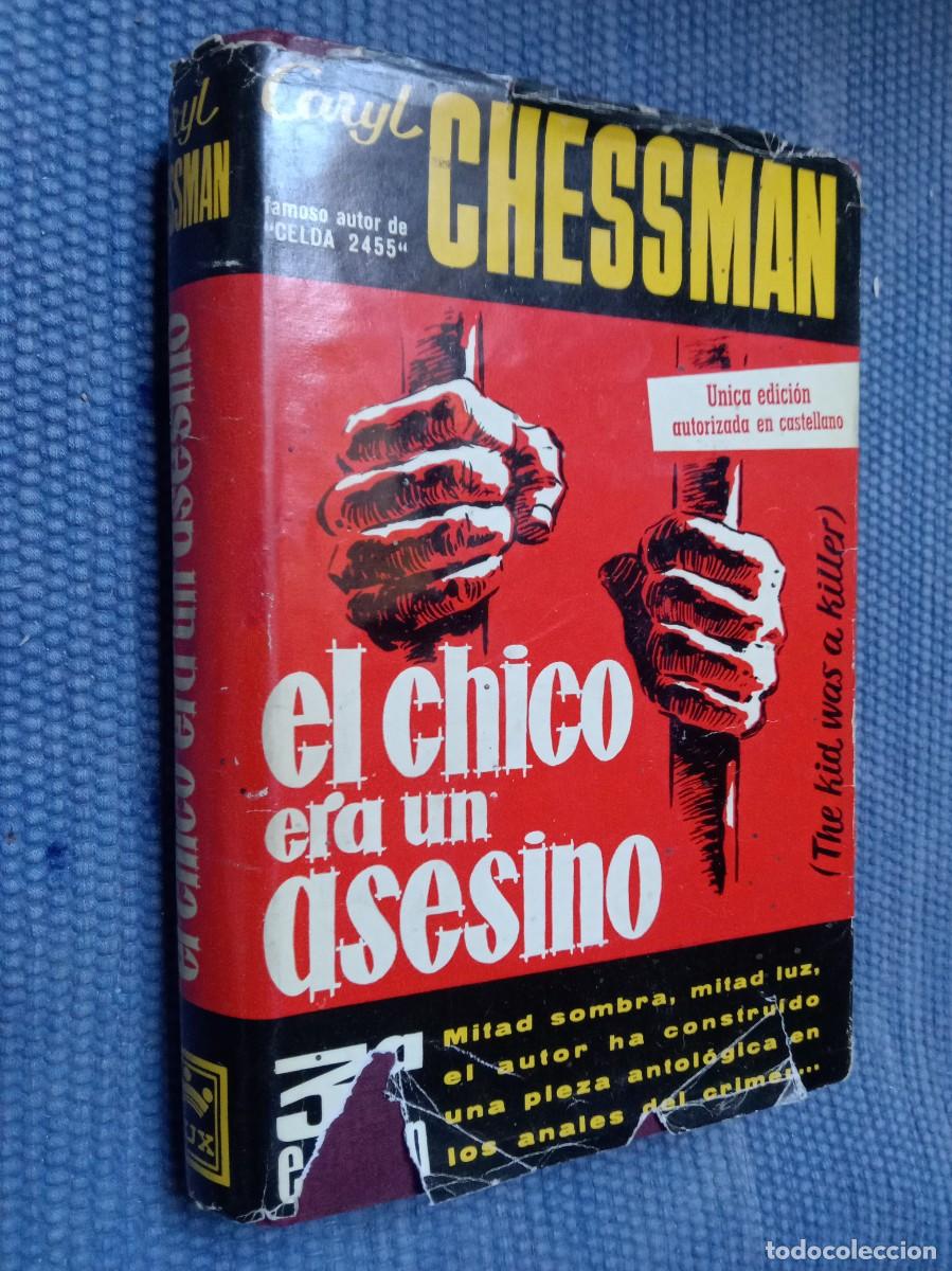 Libros de segunda mano: Chessman, Caryl: El chico era un asesino