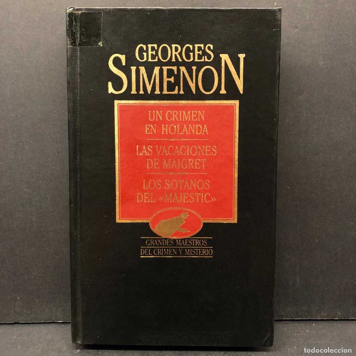Libros de segunda mano: GEORGES SIMENON - UN CRIMEN EN HOLANDA, LAS VACACIONES DE MAIGRET, LOS SOTANOS DEL MAJESTIC / 133