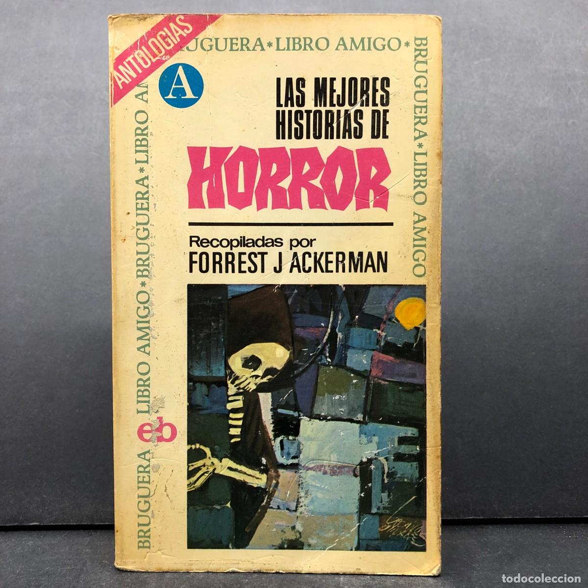 Libros de segunda mano: LAS MEJORES HISTORIAS DE HORROR - RECOPILADAS POR FORREST J ACKERMAN - BRUGUERA / 221