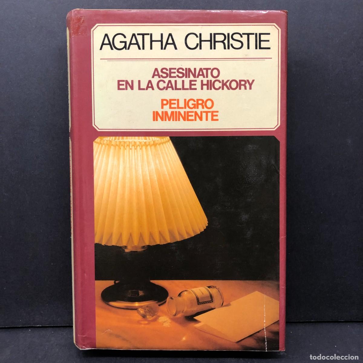 Libros de segunda mano: AGATHA CHRISTIE - ASESINATO EN LA CALLE HICKORY - PELIGRO INMINENTE / 273