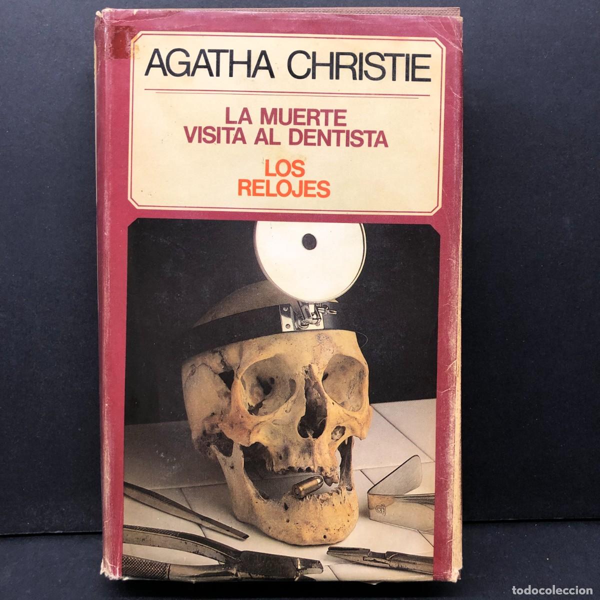 Libros de segunda mano: AGATHA CHRISTIE - LA MUERTE VISITA AL DENTISTA - LOS RELOJES / 274