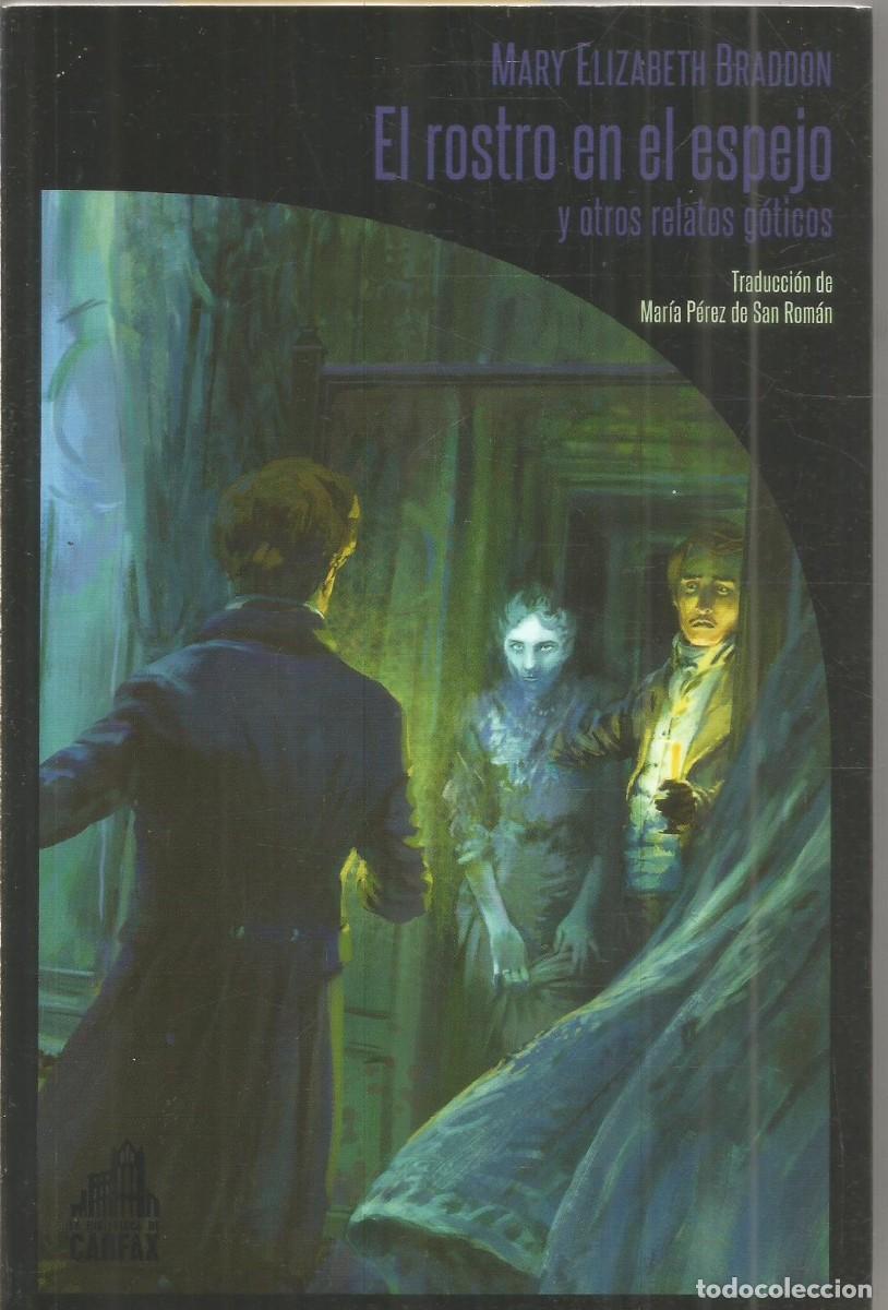 Libros de segunda mano: MARY ELIZABETH BRADDON. EL ROSTRO EN EL ESPEJO Y OTROS RELATOS GOTICOS. LA BIBLIOTECA DE CARFAX. PRI