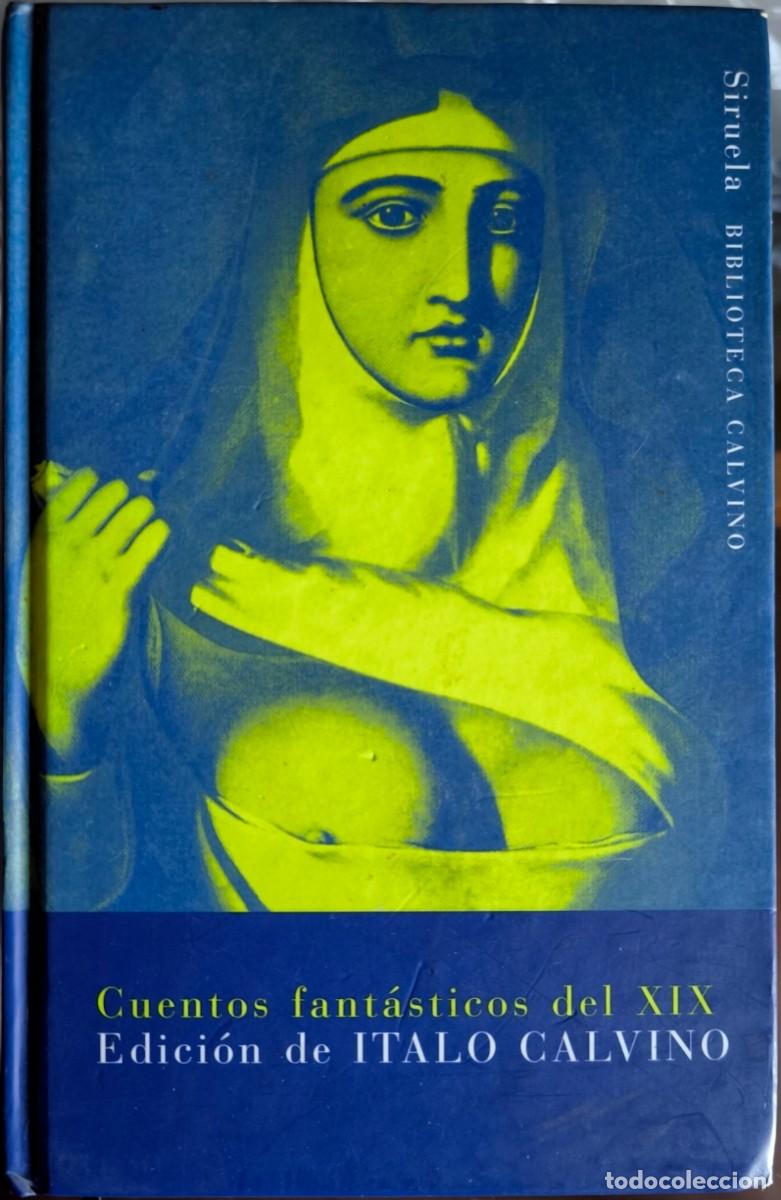 Libri di seconda mano: Cuentos Fant&aacute;sticos del XIX - Edici&oacute;n de Italo Calvino - Siruela
