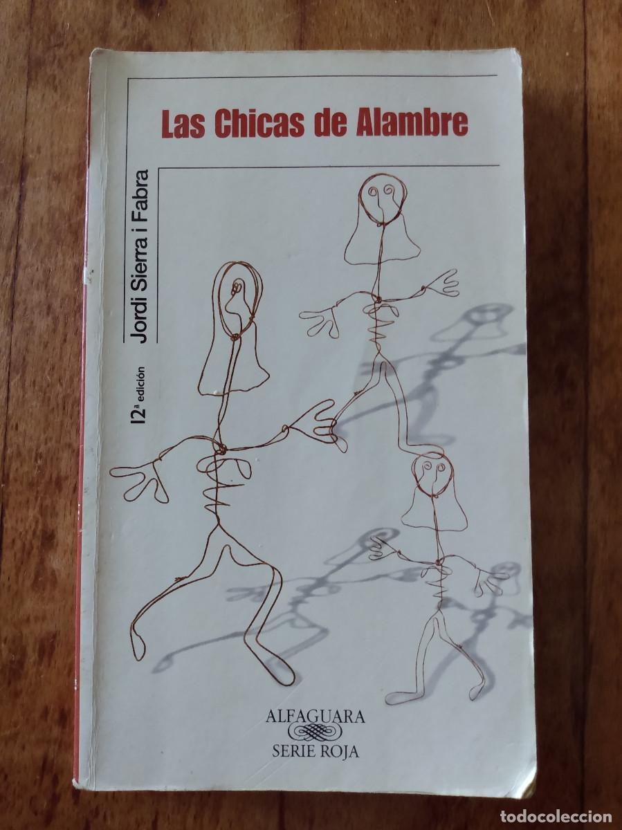 Libros de segunda mano: Las chicas de alambre. Jordi Sierra i Fabra. Alfaguara.