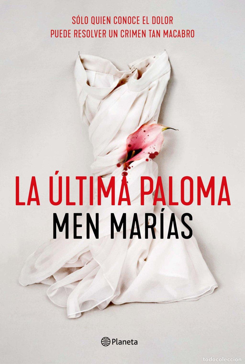 Gebrauchte B&uuml;cher: La &Uacute;ltima Paloma - Men Mar&iacute;as - Editorial Planeta - Autores Espa&ntilde;oles e Iberoamericanos