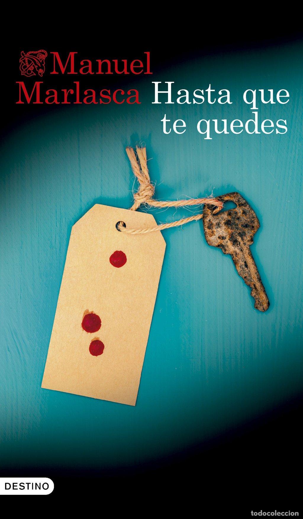 Second hand books: Hasta Que Te Quedes - Manuel Marlasca - Ediciones Destino - &Aacute;ncora & Delf&iacute;n