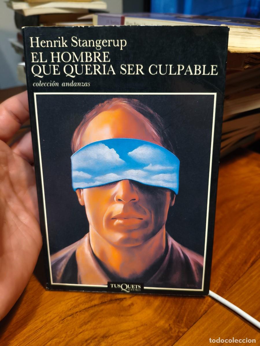 Libri di seconda mano: El hombre que quer&iacute;a ser culpable. Henrik Stangerup. Tusquets. Andanzas.