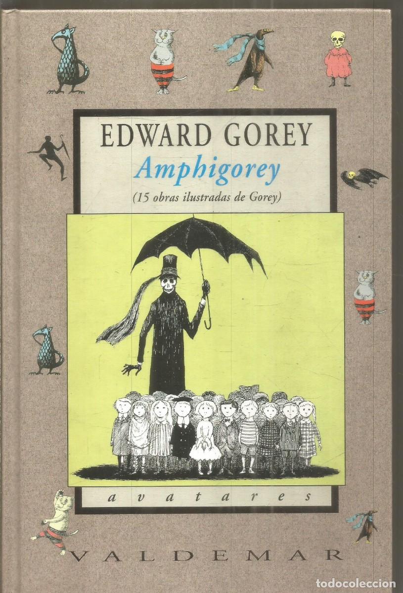 Gebrauchte B&uuml;cher: EDWARD GOREY. AMPHIGOREY. VALDEMAR. AVATARES.