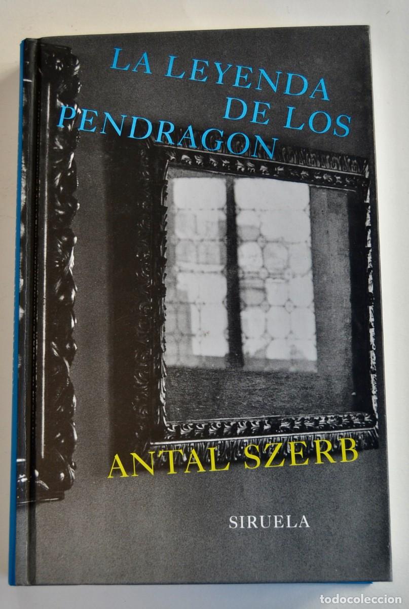Gebrauchte B&uuml;cher: Antal Szerb. &rdquo;La Leyenda de los Pendragon&rdquo;. Ediciones Siruela. 2004. Tapa dura. Muy buen estado