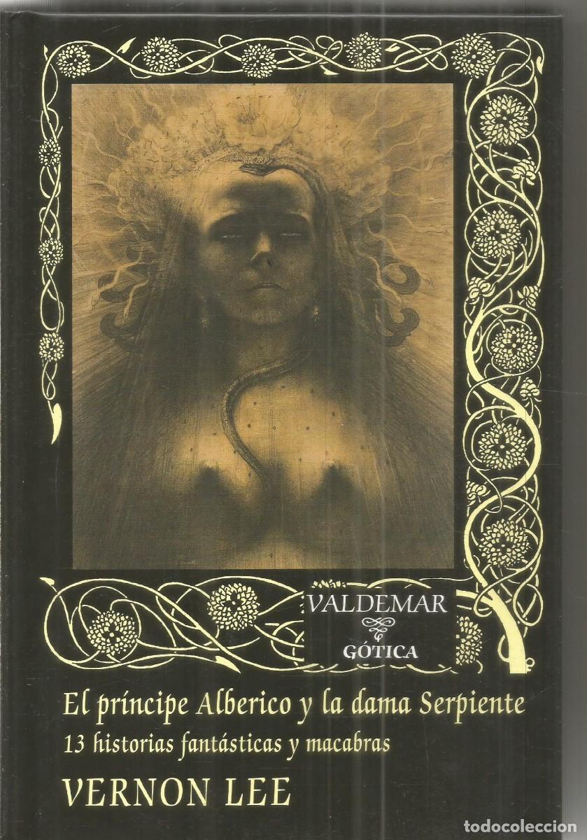 Gebrauchte B&uuml;cher: VERNON LEE. EL PRINCIPE ALBERICO Y LA DAMA SERPIENTE. VALDEMAR GOTICA. PRIMERA EDICION