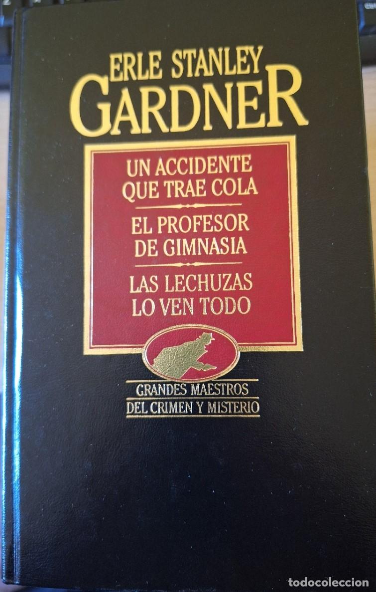 Second hand books: UN ACCIDENTE QUE TRAE COLA. EL PROFESOR DE GIMNASIA. LAS LECHUZAS LO VEN TODO. - STANLEY GARDNER, Er