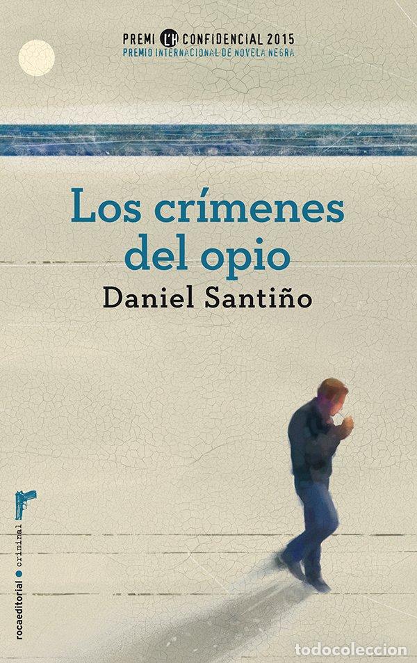 Gebrauchte B&uuml;cher: Los Cr&iacute;menes del Opio - Daniel Santi&ntilde;o - Roca Editorial - Criminal