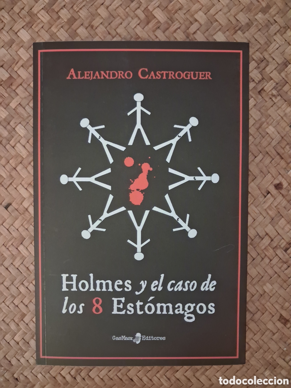 Livres d'occasion: HOLMES Y EL CASO DE LOS 8 EST&Oacute;MAGOS. ALEJANDRO CASTROGUER. GASMASK, 2017.