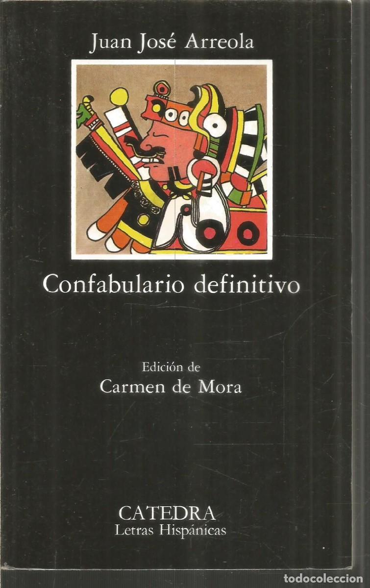 Second hand books: JUAN JOSE ARREOLA. CONFABULARIO DEFINITIVO. CATEDRA.
