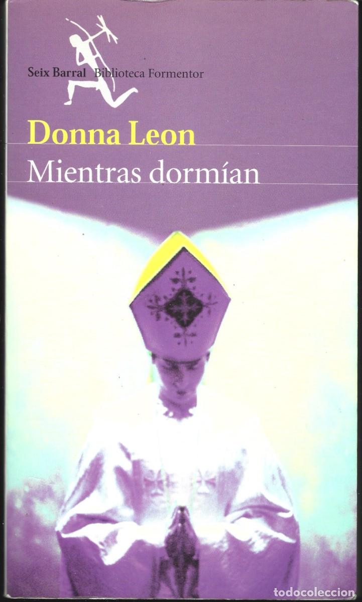 Livres d'occasion: Donna LEON : Mientras dorm&iacute;an. (Traducci&oacute;n de Ana M&ordf; de la Fuente. Ed. Seix Barral, 2001)