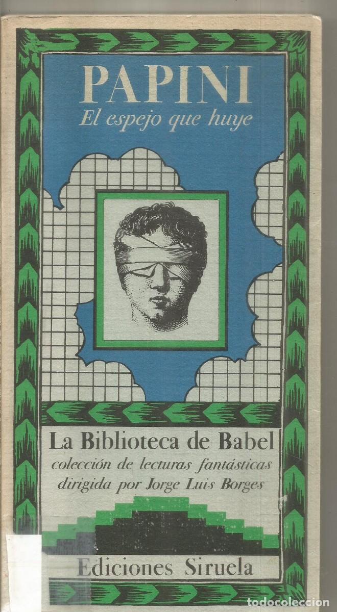 Livres d'occasion: GIOVANNI PAPINI. EL ESPEJO QUE HUYE. SIRUELA LA BIBLIOTECA DE BABEL N&ordm; 5