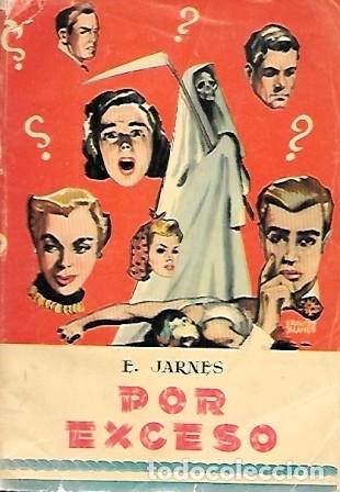 Libros de segunda mano: POR EXCESO (SERIE POLICIACA) - EL ELEFANTE BLANCO N&ordm; 162 - JARNES BERGUA, E.- A-NOVPOL-1161