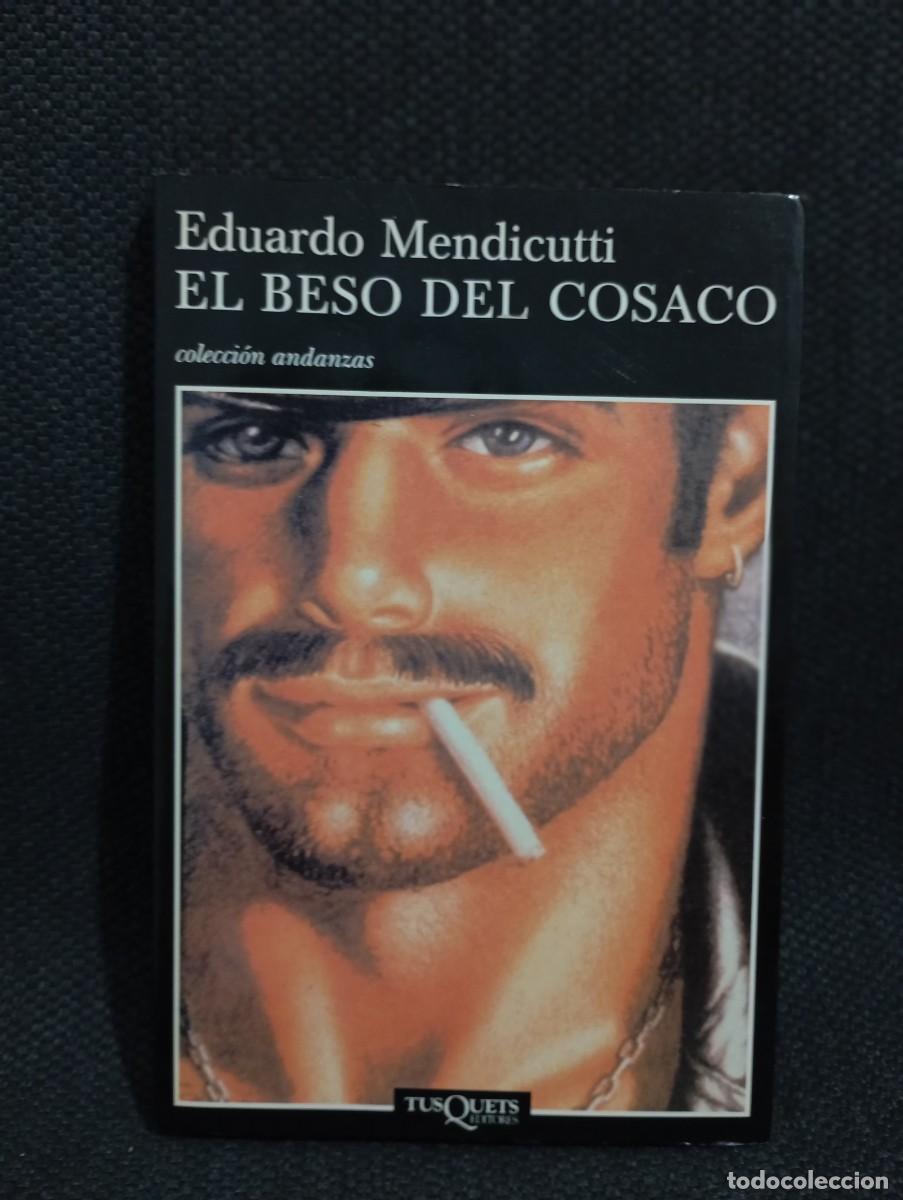 Livres d'occasion: EL BESO DEL COSACO - LIBRO - TAPA BLANDA - EDUARDO MENDICUTTI - 2000 - TUSQUETS