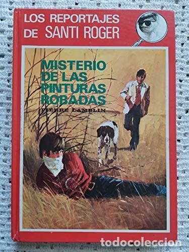 Second hand books: Misterio de las pinturas robadas: Los reporteros de Santi Roger - Pierre Lamblin - Editorial Molino