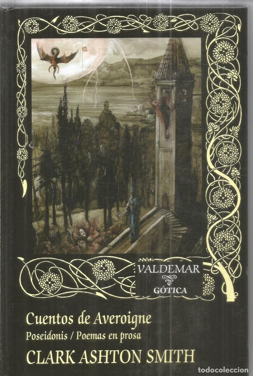 Libros de segunda mano: CLARK ASHTON SMITH. CUENTOS DE AVEROIGNE. VALDEMAR GOTICA. PRIMERA EDICION