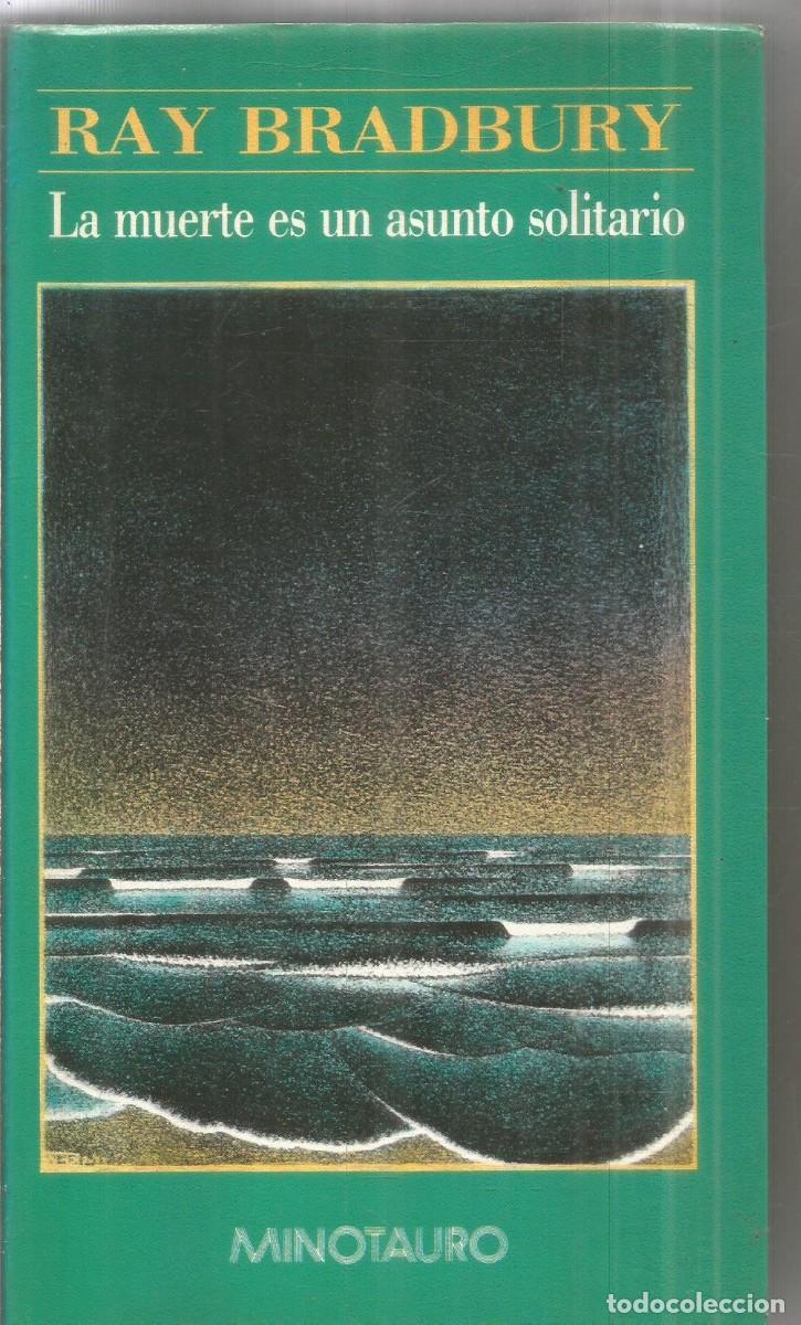 Livres d'occasion: RAY BRADBURY. LA MUERTE ES UN ASUNTO SOLITARIO. MINOTAURO. PRIMERA EDICION