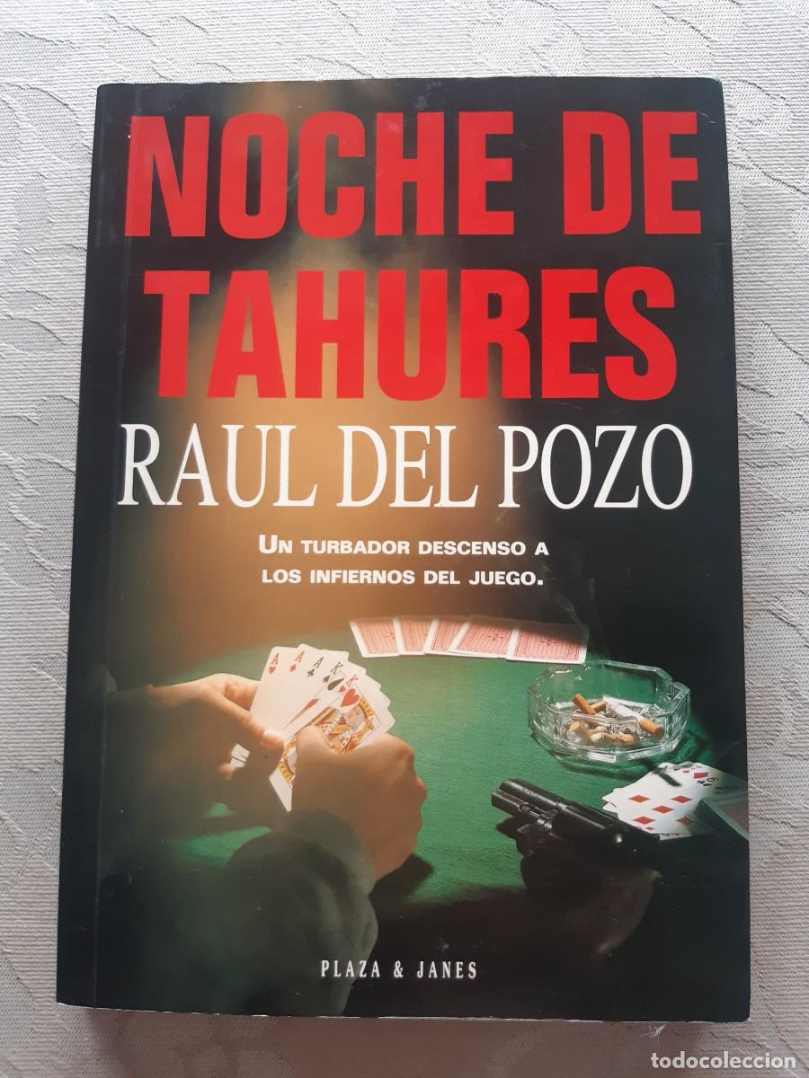Libri di seconda mano: RA&Uacute;L DEL POZO. NOCHE DE TAHURES. FIRMADO PPR EL AUTOR.