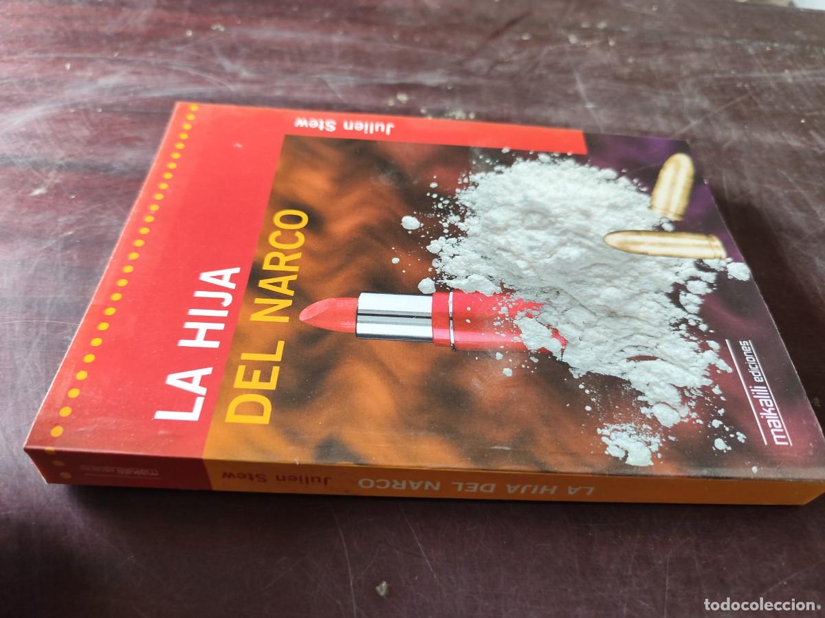 Libros de segunda mano: LA HIJA DEL NARCO / JULIEN STEW / CJA 610 / MAIKALILI