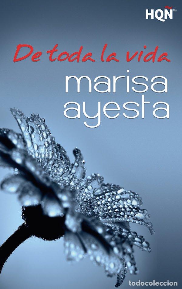 Libros de segunda mano: De Toda la Vida - Marisa Ayesta - Harlequin Ib&eacute;rica - Hq&ntilde; Nuestras Autoras, N&ordm; 2