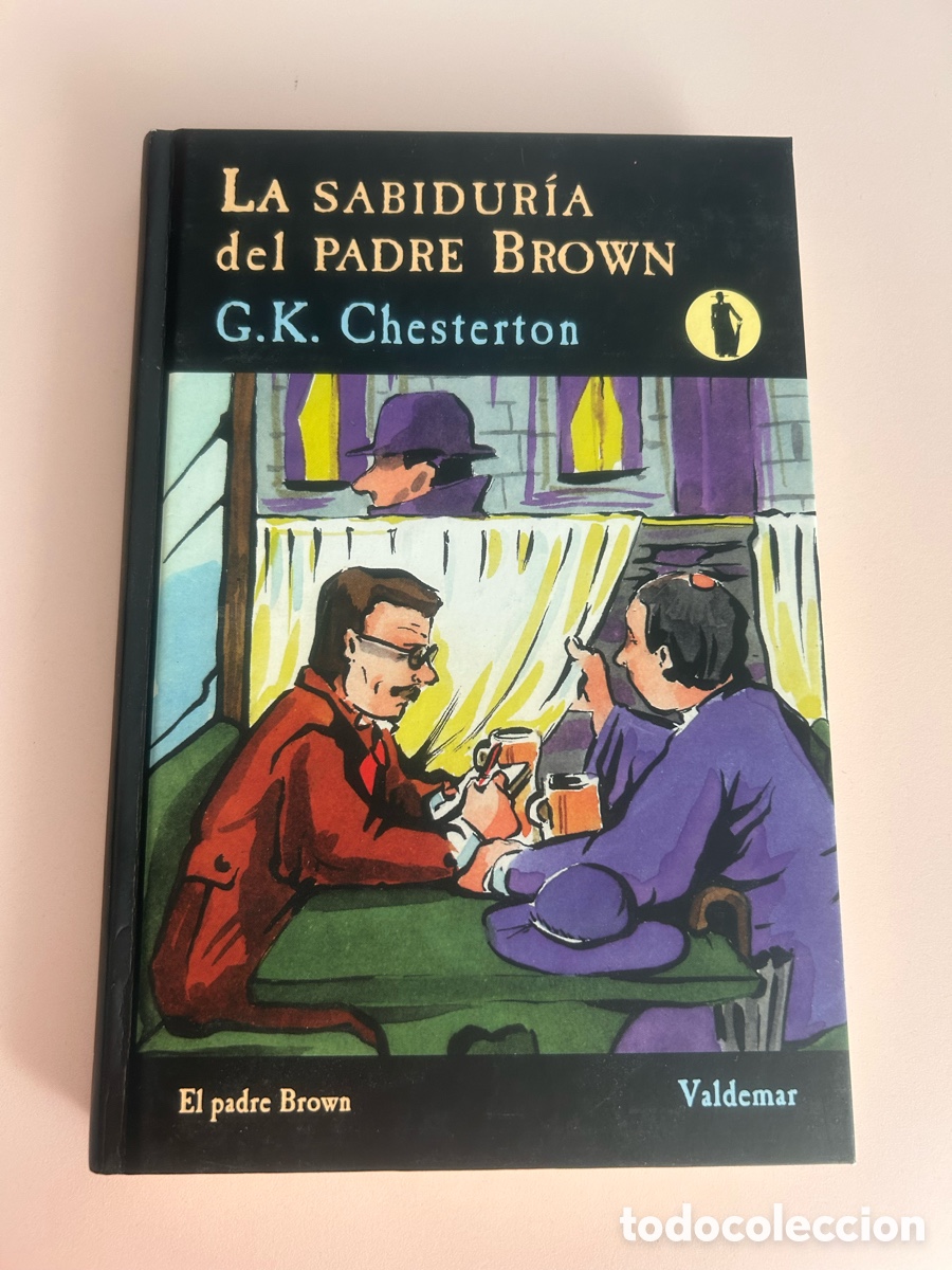 Libros de segunda mano: LA SABIDUR&Iacute;A DEL PADRE BROWN &ndash; G.K. CHESTERTON &ndash; VALDEMAR &ndash; TAPA DURA &ndash; 2001