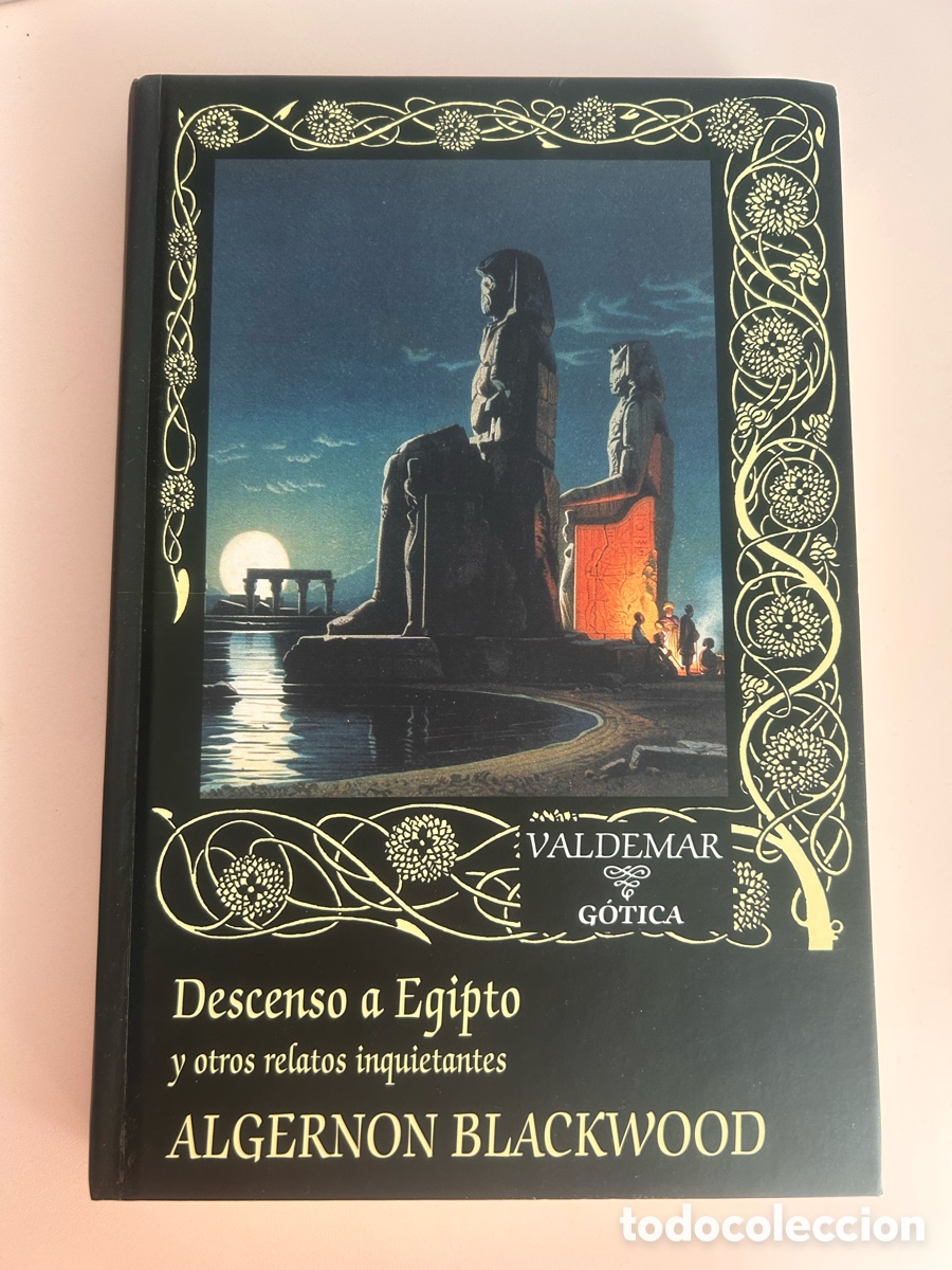 Libros de segunda mano: DESCENSO A EGIPTO Y OTROS RELATOS INQUIETANTES &ndash; ALGERNON BLACKWOOD &ndash; VALDEMAR G&Oacute;TICA 128