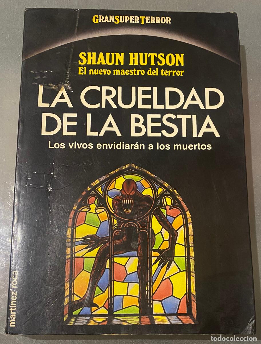 Libros de segunda mano: 'La crueldad de la bestia', de Shaun Hutson. Terror. Editorial Mart&iacute;nez Roca. 1992. Buen estado.