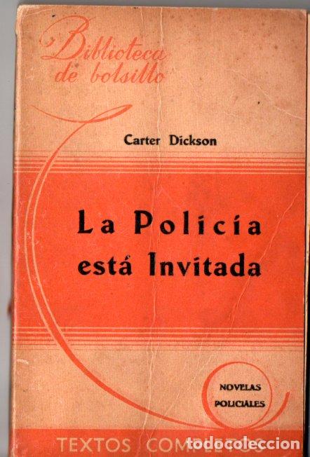 Libros de segunda mano: CARTER DICKSON : LA POLIC&Iacute;A EST&Aacute; INVITADA (HACHETTE, 1946)
