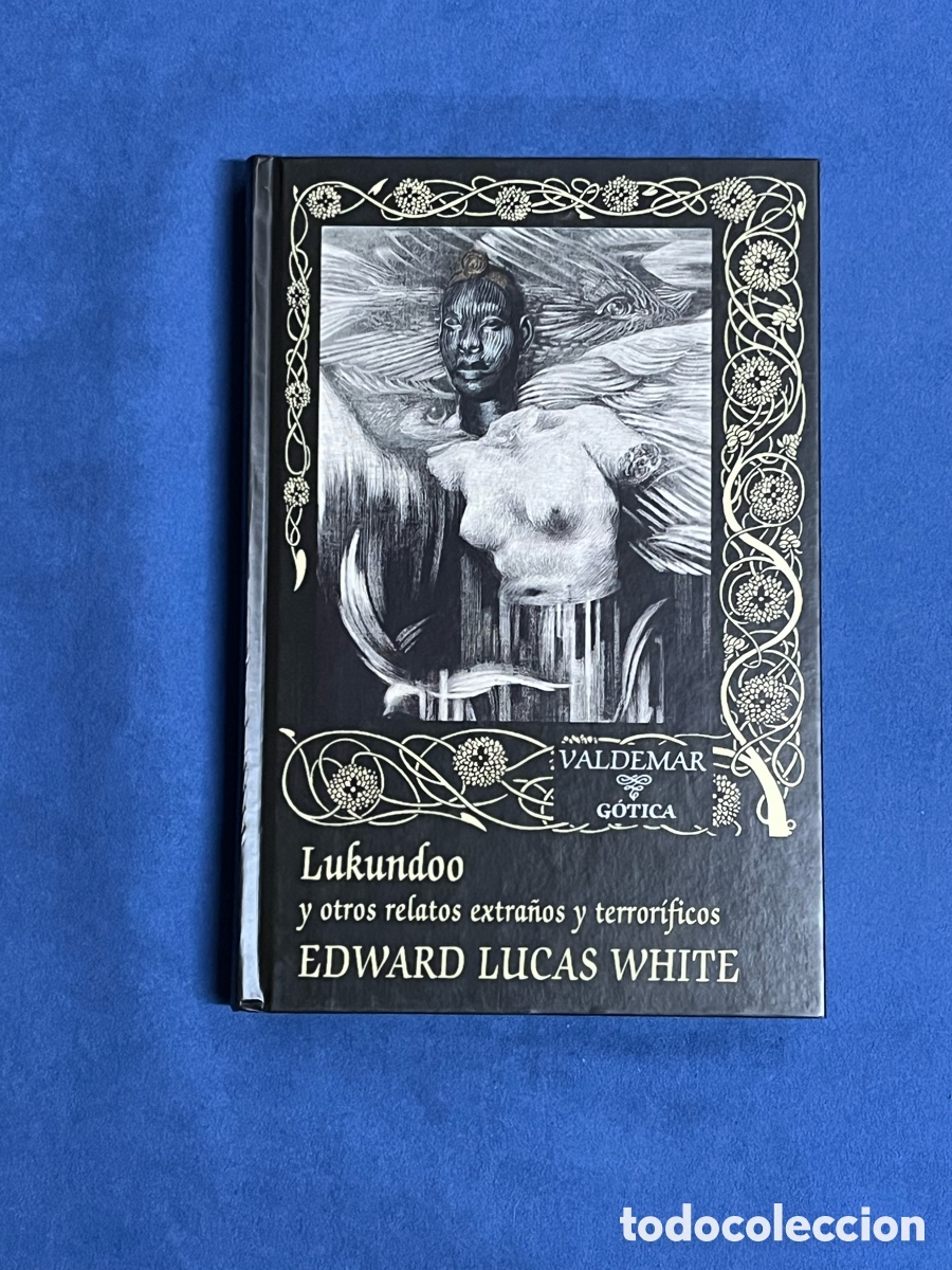 Libros de segunda mano: LUKUNDOO y otros relatos extra&ntilde;os y terror&iacute;ficos. EDWARD LUCAS WHITE. Valdemar G&Oacute;TICA 115 1&ordf; Edici&oacute;n