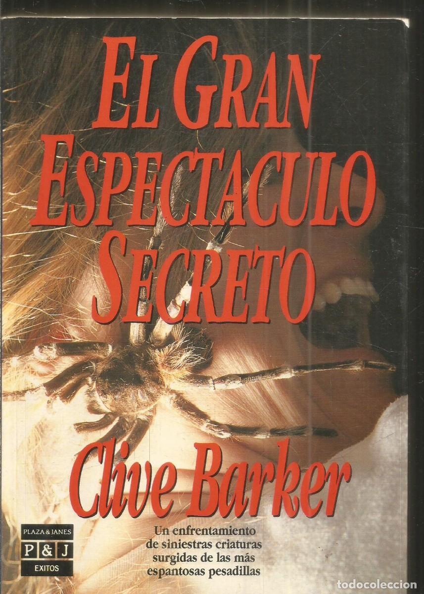 Libros de segunda mano: CLIVE BARKER. EL GRAN ESPECTACULO SECRETO. PLAZA & JANES. PRIMERA EDICION