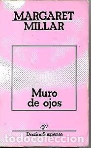 Libros de segunda mano: Muro de Ojos - Margaret Millar - Ediciones Destino - 1986 - Suspense, N&ordm; 13