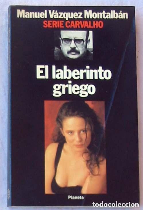 Libros de segunda mano: Manuel V&aacute;zquez Montalb&aacute;n - El laberinto griego Serie Carvalho n&ordm; 16 Ed. Planeta 1&ordf; ed. 1991 LEER