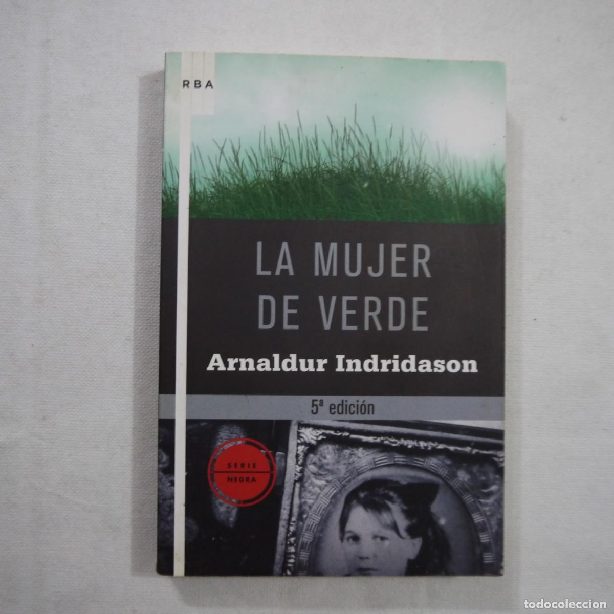 Libros de segunda mano: LA MUJER DE VERDE - ARNALDUR INDRIDASON - RBA - 2009 - 5.&ordf; EDICI&Oacute;N